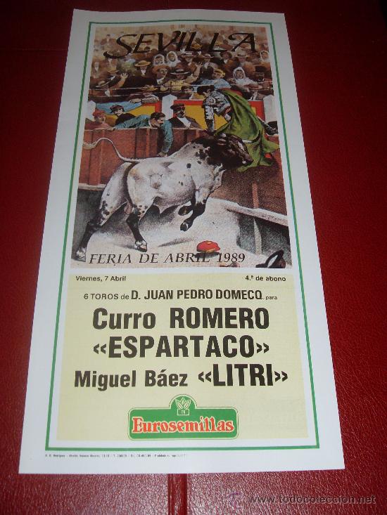 Tauromaquia: CARTEL DE TOROS. PLAZA DE SEVILLA. FERIA DE ABRIL 1989. CURRO ROMERO, ESPARTACO, LITRI.