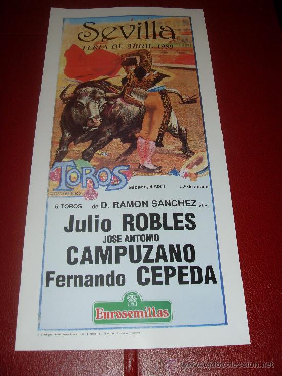 Bullfighting: CARTEL DE TOROS. PLAZA DE SEVILLA. FERIA DE ABRIL 1989. JULIO ROBLES, CAMPUZANO, CEPEDA.