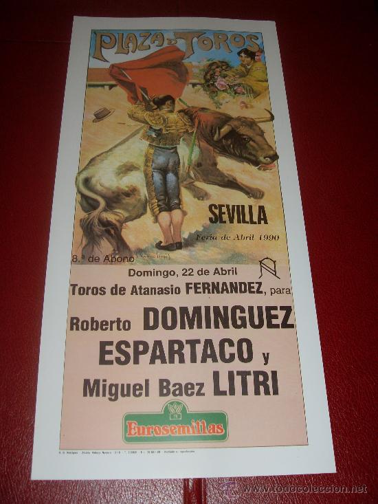 Tauromachie: CARTEL DE TOROS. PLAZA DE SEVILLA. FERIA DE ABRIL 1990. DOMINGUEZ, ESPARTACO, LITRI.