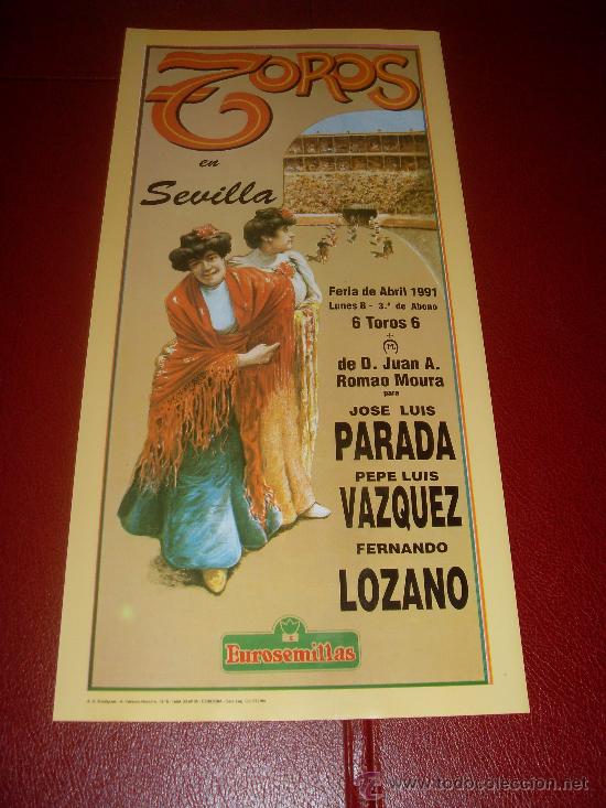 Tauromachie: CARTEL DE TOROS. PLAZA DE SEVILLA. FERIA DE ABRIL 1991. PARADA, VAZQUEZ, LOZANO.