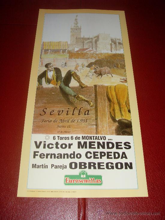 Tauromachie: CARTEL DE TOROS. PLAZA DE SEVILLA. FERIA DE ABRIL 1991. MENDES, CEPEDA, PAREJA OBREGON.