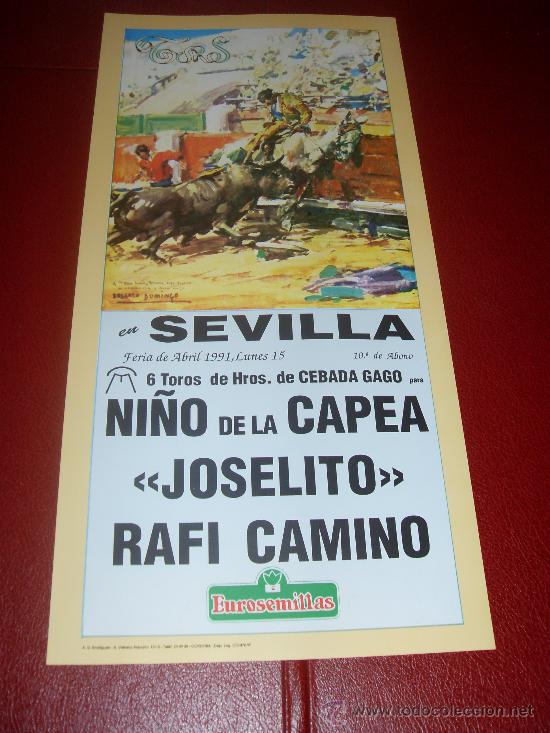 Tauromaquia: CARTEL DE TOROS. PLAZA DE SEVILLA. FERIA DE ABRIL 1991. NI&Ntilde;O DE LA CAPEA, JOSELITO, RAFI CAMINO.
