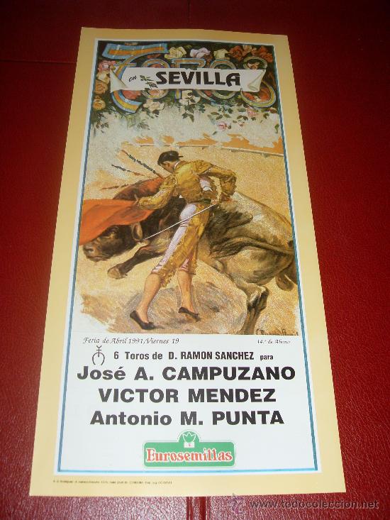 Tauromachie: CARTEL DE TOROS. PLAZA DE SEVILLA. FERIA DE ABRIL 1991. CAMPUZANO, VICTOR MENDEZ, M. PUNTA.