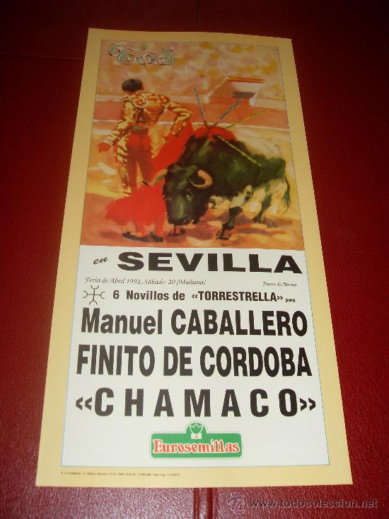 Tauromachie: CARTEL DE TOROS. PLAZA DE SEVILLA. FERIA DE ABRIL 1991. CABALLERO, FINITO DE CORDOBA, CHAMACO.