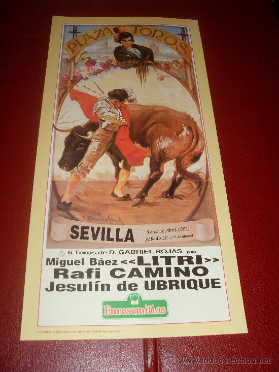 Tauromachie: CARTEL DE TOROS. PLAZA DE SEVILLA. FERIA DE ABRIL 1991. LITRI, RAFI CAMINO, JESULIN DE UBRIQUE.