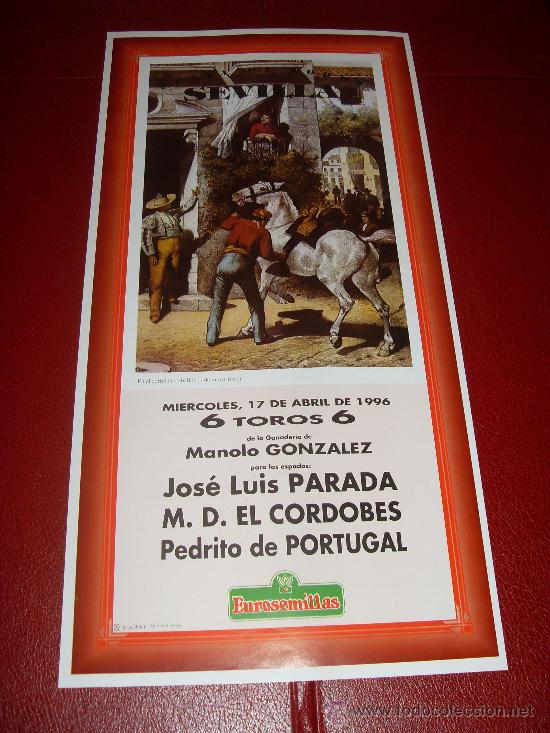 Stierkampf: CARTEL DE TOROS. PLAZA DE SEVILLA. FERIA DE ABRIL 1996. PARADA, EL CORDOBES, PORTUGAL.