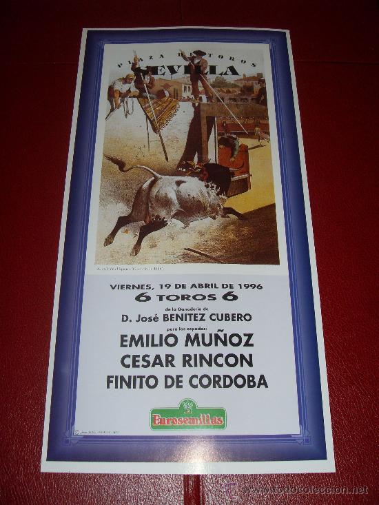 Stierkampf: CARTEL DE TOROS. PLAZA DE SEVILLA. FERIA DE ABRIL 1996. EMILIO MU&Ntilde;OZ, RINCON, FINITO DE CORDOBA.