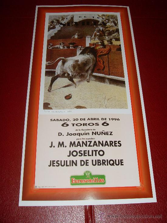 Tauromaquia: CARTEL DE TOROS. PLAZA DE SEVILLA. FERIA DE ABRIL 1996. MANZANARES, JOSELITO, JESULIN DE UBRIQUE.
