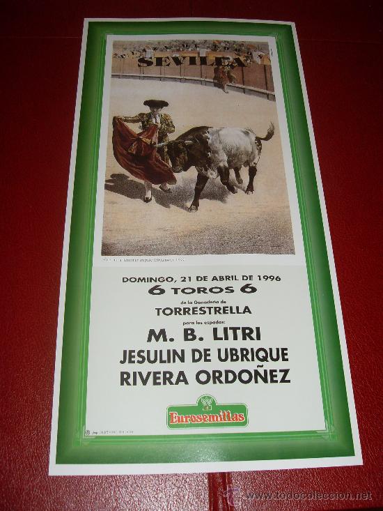 Stierkampf: CARTEL DE TOROS. PLAZA DE SEVILLA. FERIA DE ABRIL 1996. LITRI, RIVERA ORDO&Ntilde;EZ, JESULIN DE UBRIQUE.