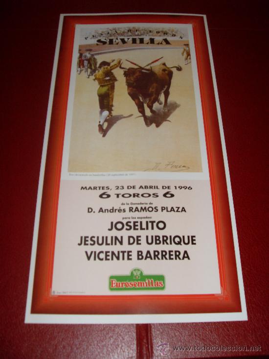 Tauromaquia: CARTEL DE TOROS. PLAZA DE SEVILLA. FERIA DE ABRIL 1996. JOSELITO, JESULIN UBRIQUE, VICENTE BARRERA.