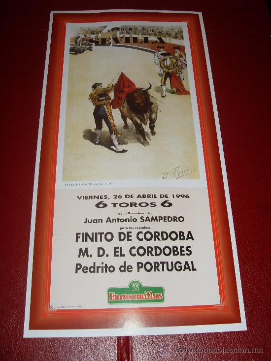 Stierkampf: CARTEL DE TOROS. PLAZA DE SEVILLA. FERIA DE ABRIL 1996. FINITO DE CORDOBA, EL CORDOBES, PORTUGAL.