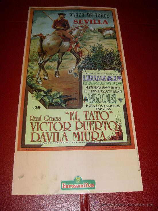 Stierkampf: CARTEL DE TOROS. PLAZA DE SEVILLA. FERIA DE ABRIL 1999. EL TATO, VICTOR PUERTO, MIURA.
