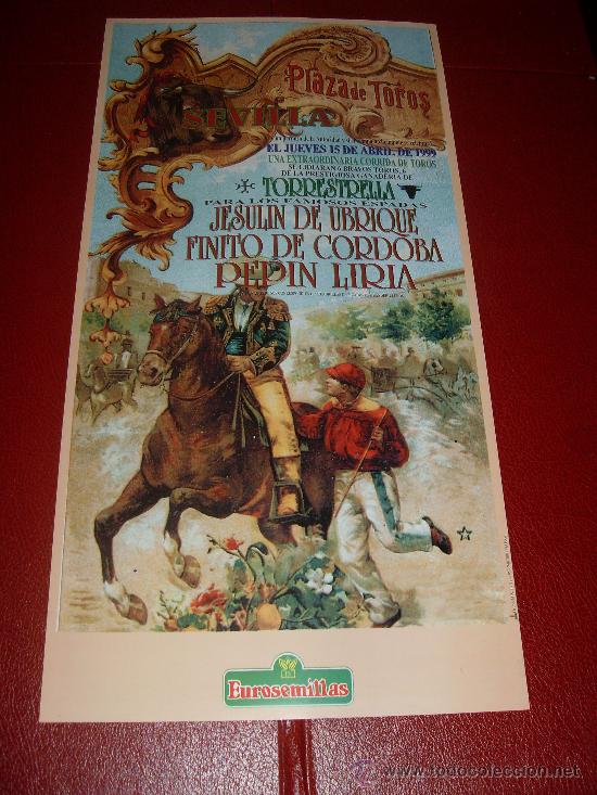 Stierkampf: CARTEL DE TOROS. PLAZA DE SEVILLA. FERIA DE ABRIL 1999. JESULIN DE UBRIQUE, FINITO DE CORDOBA, LIRIA