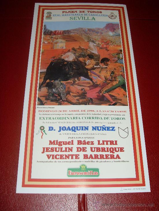 Bullfighting: CARTEL DE TOROS. PLAZA DE SEVILLA. FERIA DE ABRIL 1998. LITRI, JESULIN DE UBRIQUE, BARRERA.