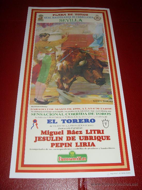Bullfighting: CARTEL DE TOROS. PLAZA DE SEVILLA. FERIA DE ABRIL 1998. LITRI, JESULIN DE UBRIQUE, LIRIA.