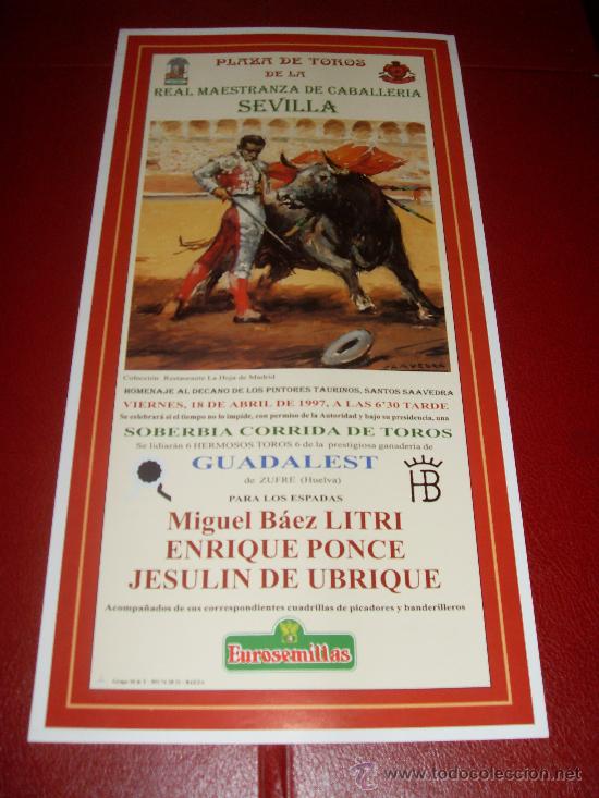 Bullfighting: CARTEL DE TOROS. PLAZA DE SEVILLA. FERIA DE ABRIL 1997. LITRI, PONCE, JESULIN DE UBRIQUE.
