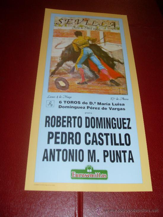 Stierkampf: CARTEL DE TOROS. PLAZA DE SEVILLA. ABRIL 1992. ROBERTO DOMINGUEZ, PEDRO CASTILLO, M.PUNTA