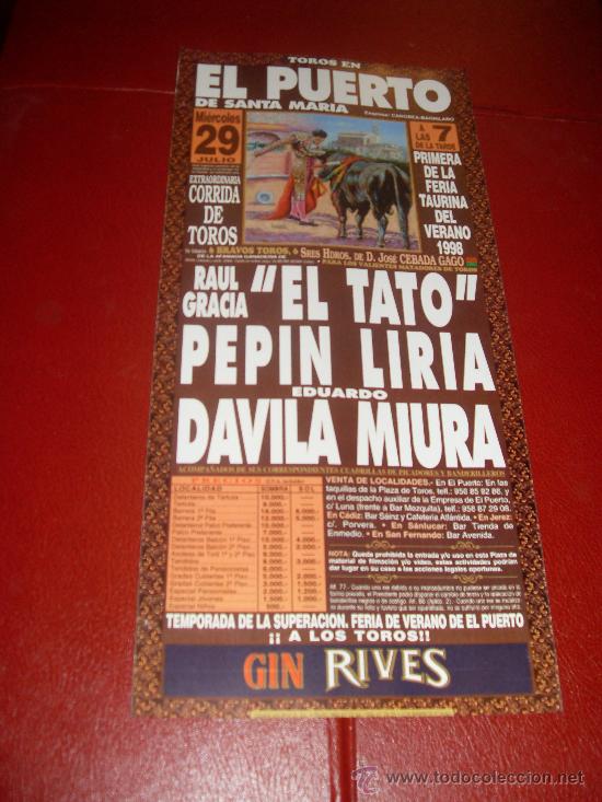 Bullfighting: CARTEL DE TOROS. PLAZA DEL PUERTO. JULIO 1998. EL TATO, PEPIN LIRIA, DAVILA MIURA