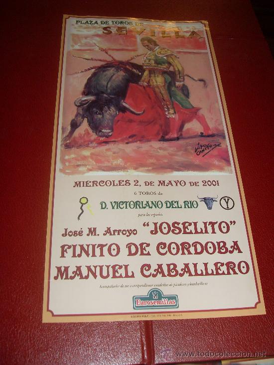 Tauromaquia: CARTEL DE TOROS. PLAZA DE SEVILLA. MAYO 2001. JOSELITO, FINITO DE CORDOBA, MANUEL CABALLERO