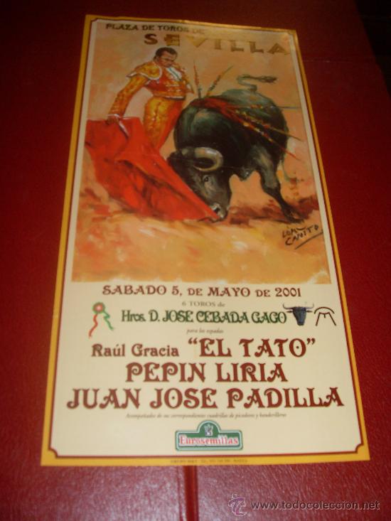 Tauromachia: CARTEL DE TOROS. PLAZA DE SEVILLA. MAYO 2001. EL TATO, PEPIN LIRIA, JUAN JOSE PADILLA