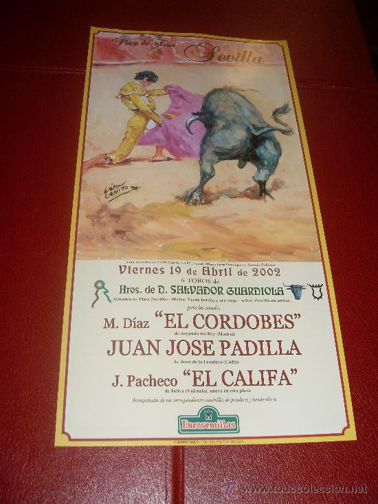 Tauromachia: CARTEL DE TOROS. PLAZA DE SEVILLA. ABRIL 2002. EL CORDOBES, JUAN JOSE PADILLA, EL CALIFA