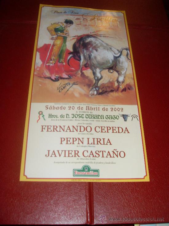 Tauromachia: CARTEL DE TOROS. PLAZA DE SEVILLA. ABRIL 2002. FERNANDO CEPEDA, PEPIN LIRIA, JAVIER CASTA&Ntilde;O
