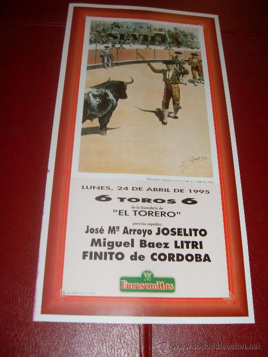Tauromaquia: CARTEL DE TOROS. PLAZA DE SEVILLA. ABRIL 1995. JOSELITO, EL LITRI, FINITO DE CORDOBA