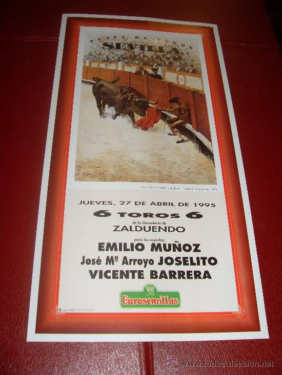 Tauromaquia: CARTEL DE TOROS. PLAZA DE SEVILLA. ABRIL 1995. EMILIO MU&Ntilde;OZ, JOSELITO, VICENTE BARRERA