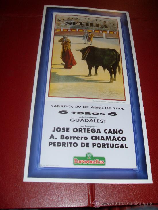 Tauromachia: CARTEL DE TOROS. PLAZA DE SEVILLA. ABRIL 1995. ORTEGA CANO, CHAMACO, PEDRITO DE PORTUGAL
