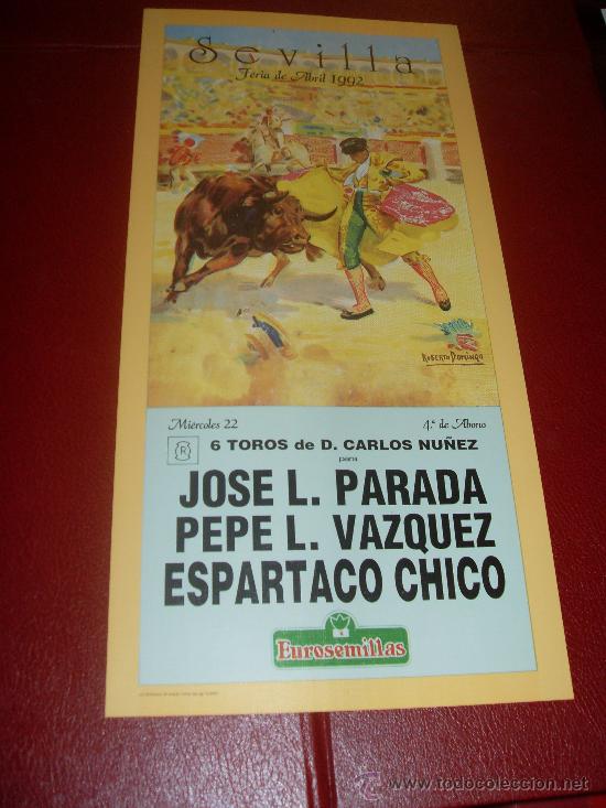 Tauromachia: CARTEL DE TOROS. PLAZA DE SEVILLA. ABRIL 1992. PARADA, PEPE L.VAZQUEZ, ESPARTACO CHICO