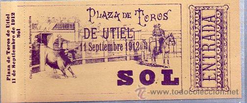 Tauromachia: ENTRADA PLAZA DE TOROS DE UTIEL, SOL, 11 SEPTIEMBRE 1912, SOL, TIP.LIT.RODR&Iacute;GUEZ DE SILVA