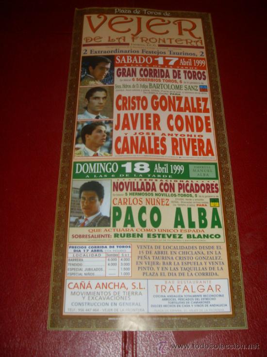 Tauromachie: CARTEL DE TOROS. 1999. PLAZA DE VEJER. ALBA, CONDE, RIVERA... GANADERIAS NU&Ntilde;EZ Y SANZ.