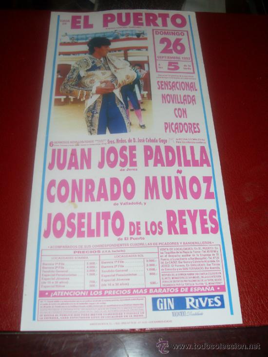 Tauromachie: CARTEL DE TOROS. PLAZA DEL PUERTO. 1993 .PADILLA, MU&Ntilde;OZ, REYES. GANADERIA CEBADA GAGO.