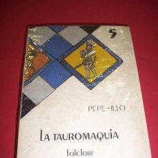 Tauromaquia: PEPE-ILLO. LA TAUROMAQUIA. (BIBLIOTECA DE LA CULTURA ANDALUZA ; 5. FOLCLORE)