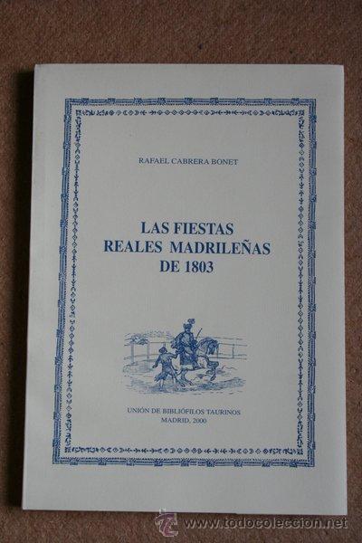 Bullfighting: Las Fiestas Reales madrile&ntilde;as de 1803. Cabrera Bonet (Rafael)