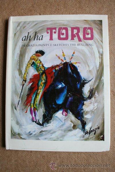 Tauromaquia: Ah ha toro. Text & illustrations by ... De Grazia (Ted) - Foto 1
