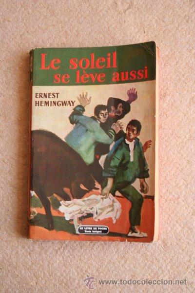 Tauromaquia: Le soleil se l&egrave;ve aussi. Roman. Hemingway (Ernest)