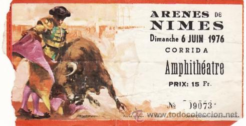 Tauromaquia: ENTRADA PLAZA DE TOROS ARENES DE NIMES FRANCIA - 6 JUNIO 1976 - ET3157