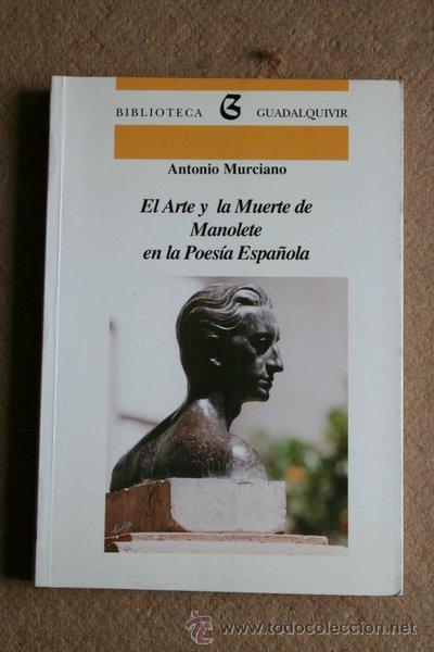 Tauromaquia: El arte y la muerte de Manolete en la poes&iacute;a espa&ntilde;ola. Antolog&iacute;a del cincuentenario (1947-1997).