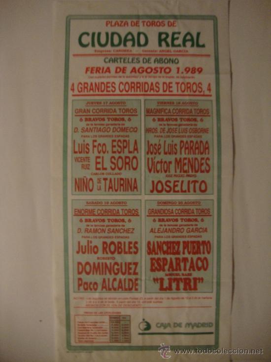 Tauromaquia: CARTEL FERIA TAURINA CIUDAD REAL 1989. ESPL&Aacute;, EL SORO, JOSELITO, ESPARTACO, ETC.