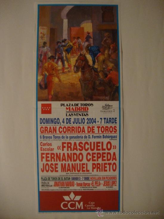 Tauromachia: CARTEL MADRID 4 JULIO 2004. FRASCUELO, CEPEDA Y PRIETO.