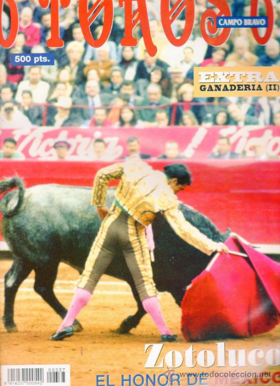 Tauromaquia: REVISTA 6 TOROS 6 N&ordm; 337 - A&Ntilde;O 2000. ZOTOLUCO EL HONOR DE M&Eacute;XICO.