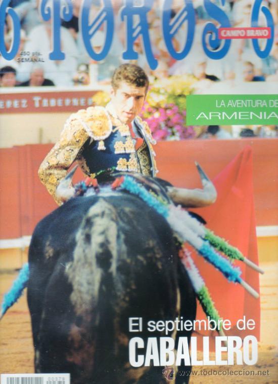 Tauromachia: REVISTA 6 TOROS 6 N&ordm; 379 - A&Ntilde;O 2001. EL SEPTIEMBRE DE CABALLERO. LA AVENTURA DE ARMENIA.