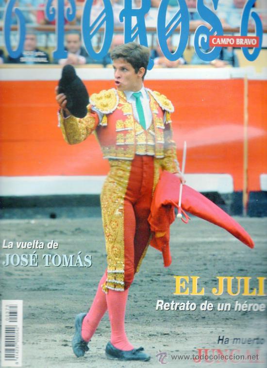 Tauromachia: REVISTA 6 TOROS 6 N&ordm; 375 - A&Ntilde;O 2001. EL JULI RETRATO DE UN H&Eacute;ROE.