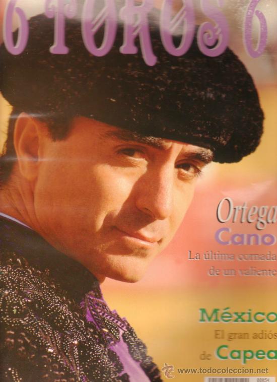 Tauromachia: REVISTA 6 TOROS 6 N&ordm; 54 - A&Ntilde;O 1995. ORTEGA CANO LA &Uacute;LTIMA CORNADA DE UN VALIENTE.