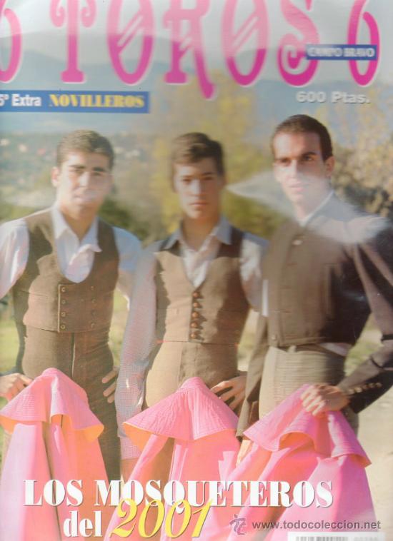 Tauromachia: REVISTA 6 TOROS 6 N&ordm; 386 - A&Ntilde;O 2001. LOS MOSQUETEROS DEL 2001.