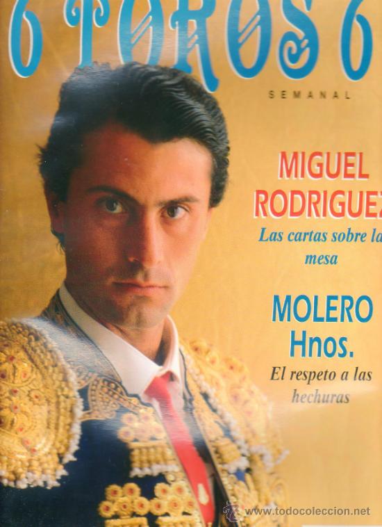Tauromachia: REVISTA 6 TOROS 6 N&ordm; 69 - A&Ntilde;O 1995.  MIGUEL RODRIGUEZ LAS CARTAS SOBRE LA MESA.