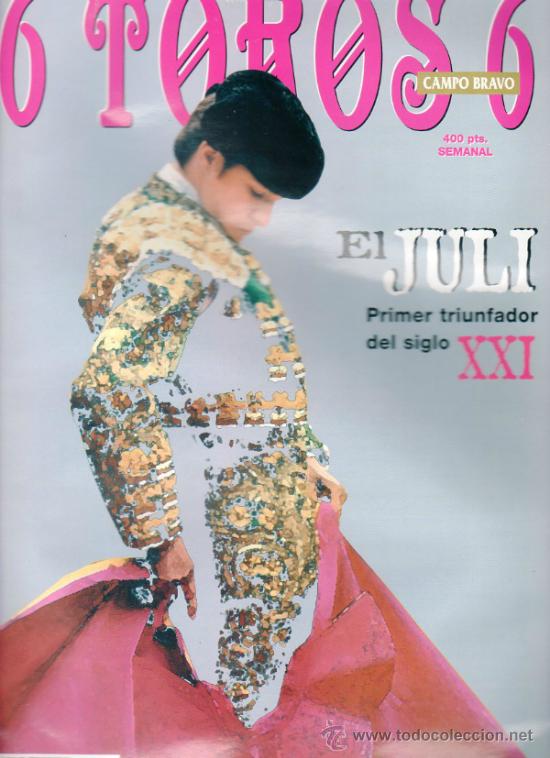 Tauromachia: REVISTA 6 TOROS 6 N&ordm; 342 - A&Ntilde;O 2001. EL JULI PRIMER TRIUNFADOR DEL SIGLO XXI.