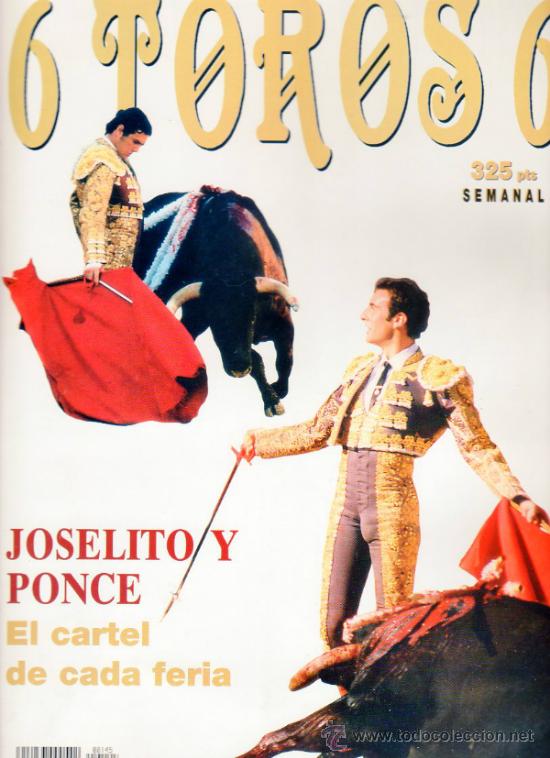 Tauromaquia: REVISTA 6 TOROS 6 N&ordm; 145- A&Ntilde;O 1997, JOSELITO Y PONCE EL CARTEL DE CADA FERIA.