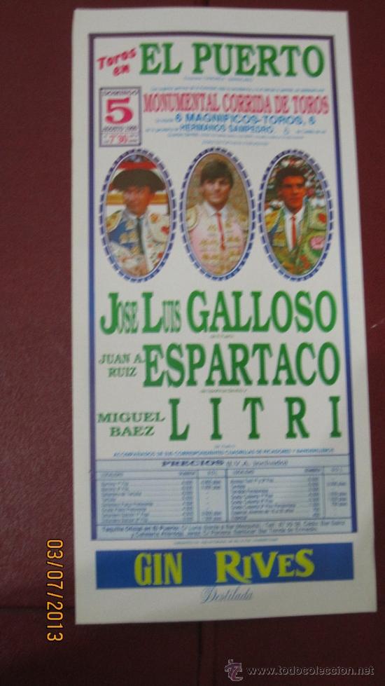 Tauromaquia: CARTEL DE TOROS, PLAZA DEL PUERTO. JOSE LUIS GALLOSO, JUAN A. RUIZ ESPARTACO Y MIGUEL BAEZ. A&Ntilde;O 1990